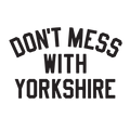 Don't Mess With Yorkshire | Yorkshire Clothing | Don't Mess With Yorkshire T Shirts | Don't Mess With Yorkshire Hoodies